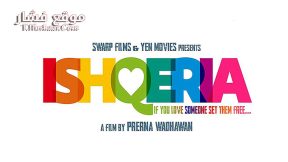 فيلم Ishqeria 2018 مترجم