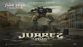 فيلم Juarez 2045 2017 مترجم
