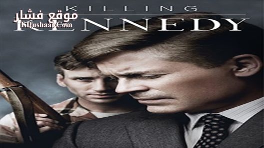 فيلم Killing Kennedy 2013 مترجم