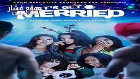 فيلم Lets Get Merried 2021 مترجم