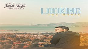فيلم Looking The Movie 2016 مترجم