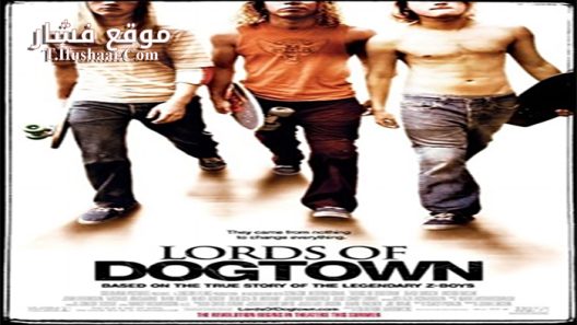فيلم Lords of Dogtown 2005 مترجم
