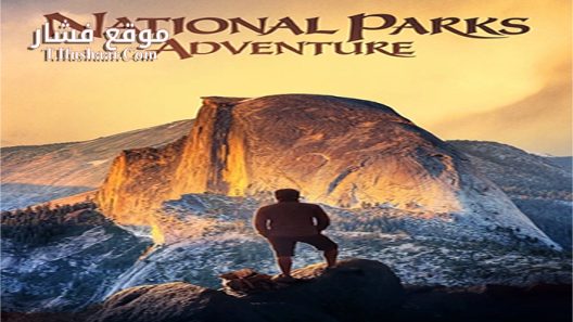 فيلم National Parks Adventure 2016 مترجم