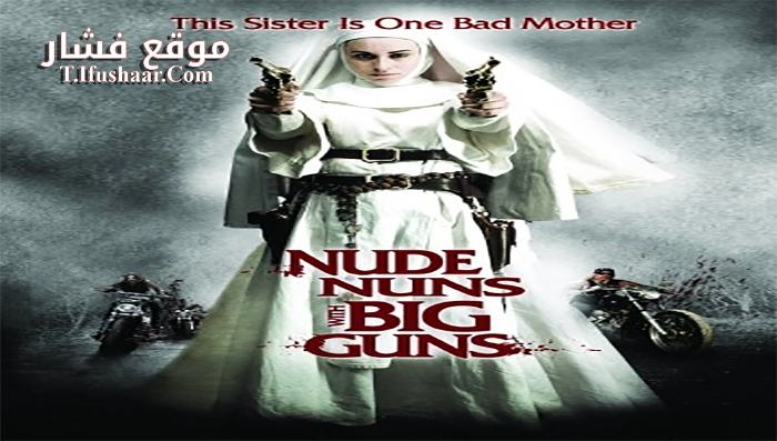 فيلم Nude Nuns with Big Guns 2010 مترجم