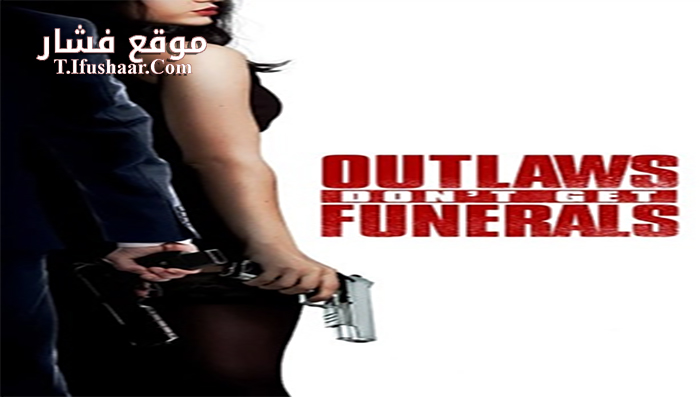 فيلم Outlaws Dont Get Funerals 2019 مترجم