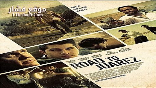 فيلم Road To Juarez 2015 مترجم