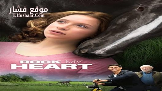 فيلم Rock My Heart 2017 مترجم