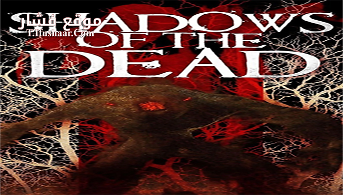 فيلم Shadows of the Dead 2016 مترجم