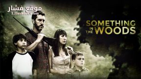 فيلم Something in the Woods 2015 مترجم