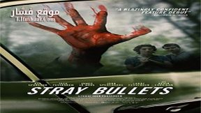 فيلم Stray Bullets 2016 مترجم