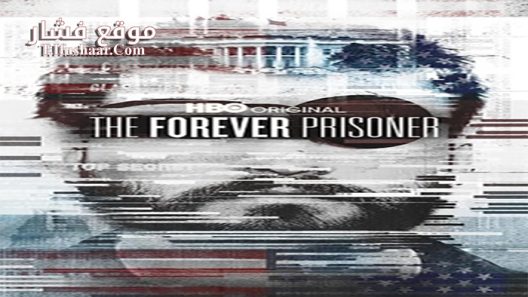 فيلم The Forever Prisoner 2021 مترجم