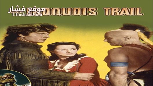 فيلم The Iroquois Trail 1950 مترجم