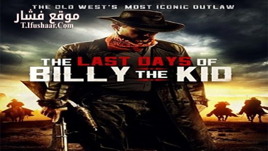 فيلم The Last Days of Billy The Kid 2017 مترجم