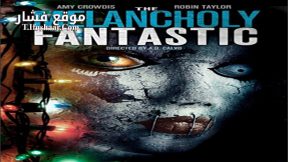 فيلم The Melancholy Fantastic 2016 مترجم