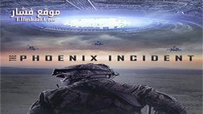 فيلم The Phoenix Incident 2015 مترجم