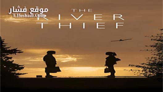 فيلم The River Thief 2016 مترجم