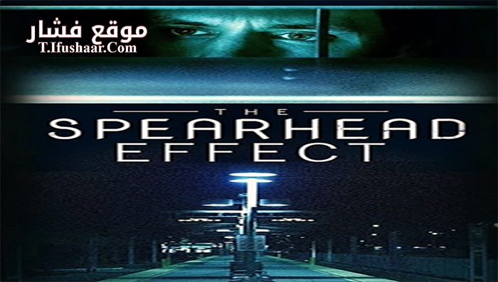 فيلم The Spearhead Effect 2017 مترجم
