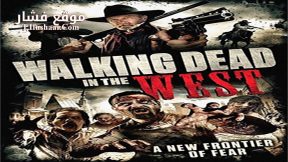 فيلم Walking Dead in the West 2016 مترجم