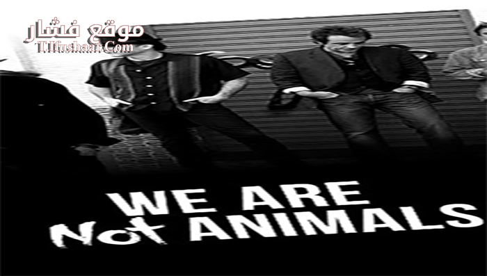 فيلم We’re No Animals 2013 مترجم