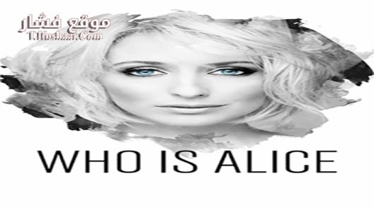 فيلم Who Is Alice 2017 مترجم