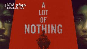 فيلم A Lot of Nothing 2022 مترجم