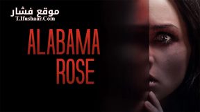فيلم Alabama Rose 2022 مترجم