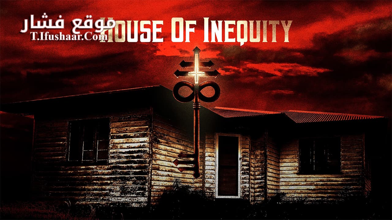 فيلم House of Inequity 2023 مترجم