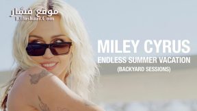 فيلم Miley Cyrus: Endless Summer Vacation (Backyard Sessions 2023 مترجم