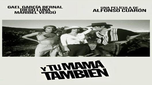 فيلم Y Tu Mamá También 2001 مترجم