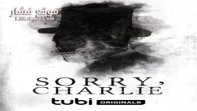 فيلم Sorry, Charlie 2023 مترجم