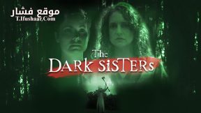 فيلم The Dark Sisters 2023 مترجم