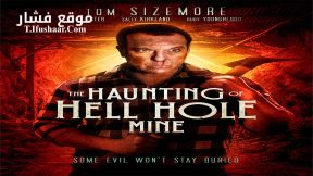 فيلم The Haunting of Hell Hole Mine 2023 مترجم