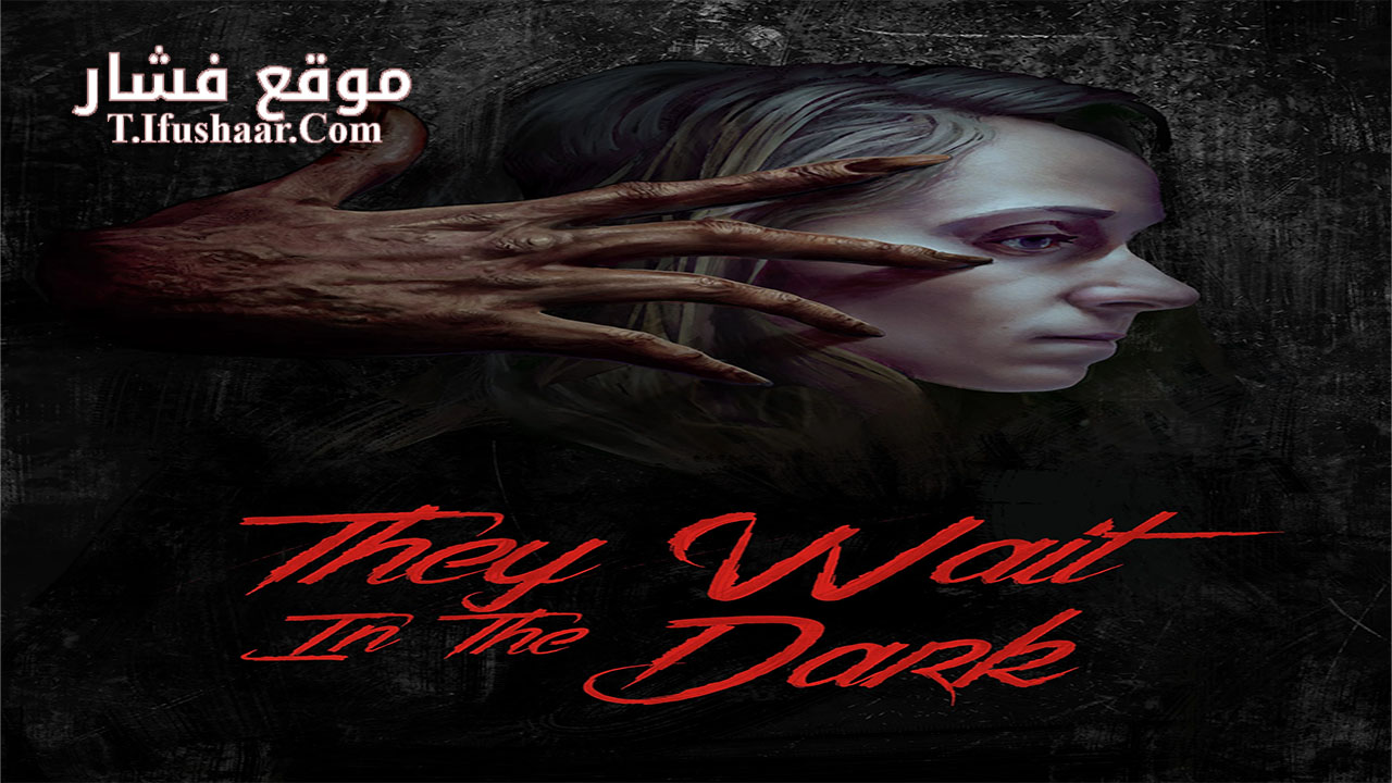 فيلم They Wait in the Dark 2022 مترجم