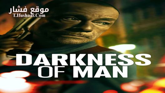 فيلم Darkness of Man 2024 مترجم