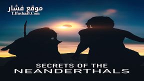 فيلم Secrets of the Neanderthals 2024 مترجم