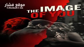 فيلم The Image of You 2024 مترجم