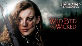 فيلم Wild Eyed and Wicked 2023 مترجم