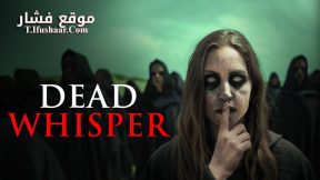 فيلم Dead Whisper 2024 مترجم