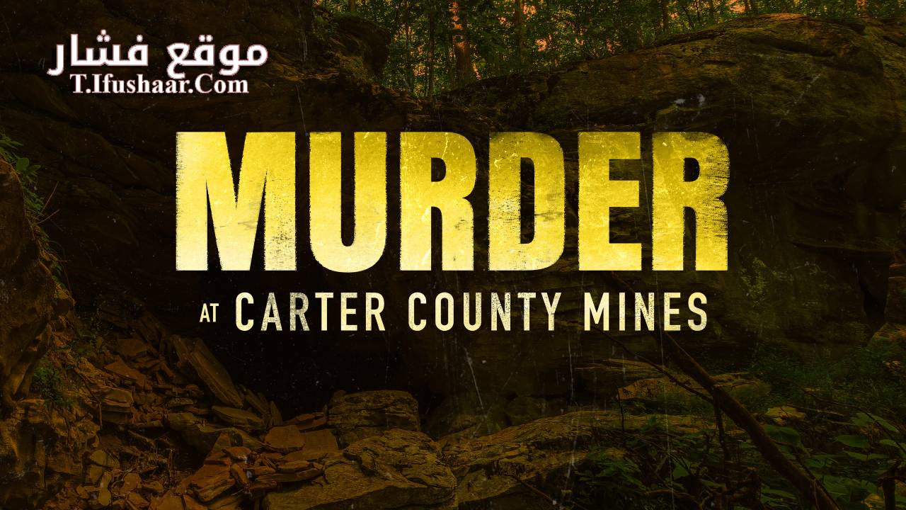 فيلم Murder at Carter County Mines 2023 مترجم