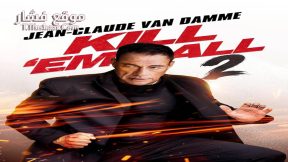 فيلم Kill Em All 2 2024 مترجم