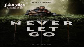 فيلم Never Let Go 2024 مترجم