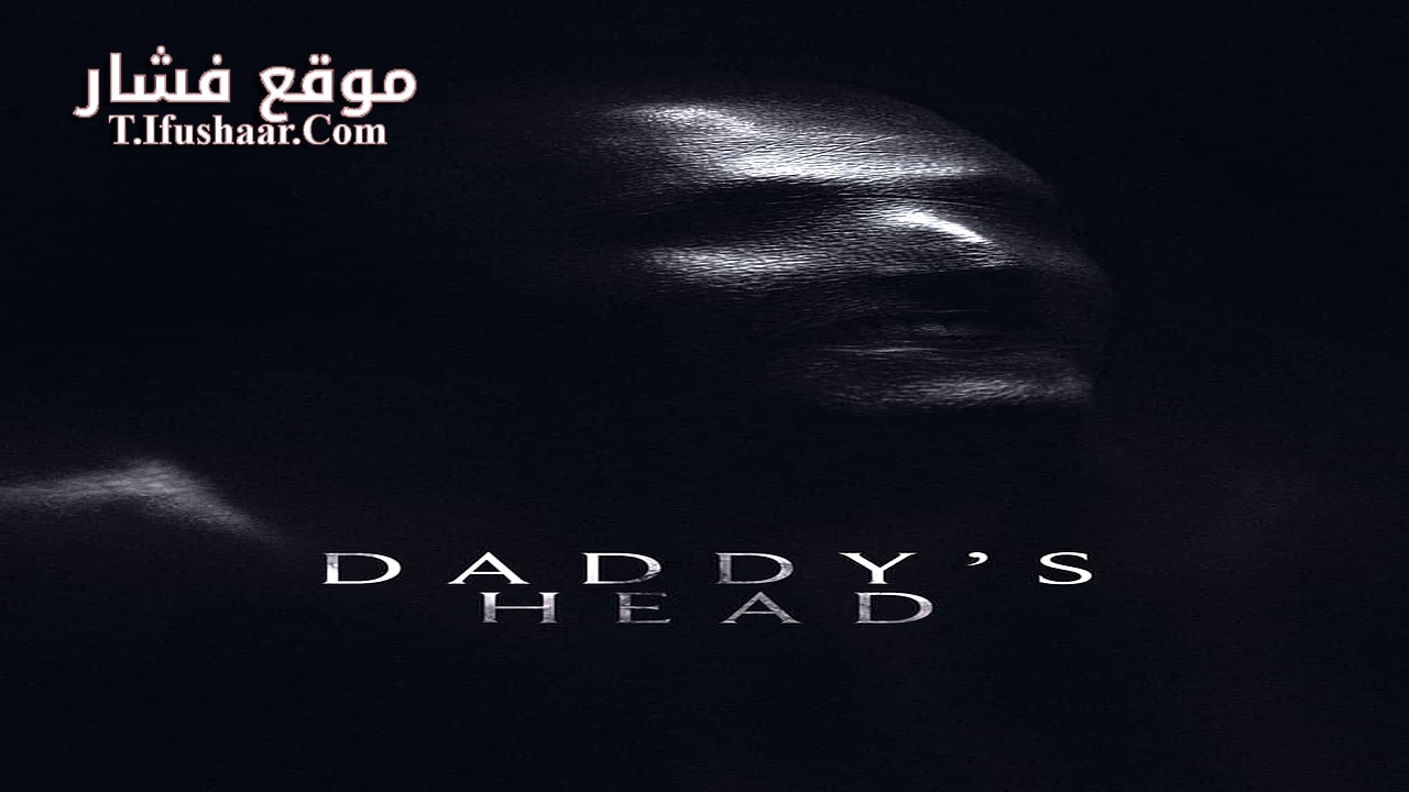 فيلم Daddy’s Head 2024 مترجم