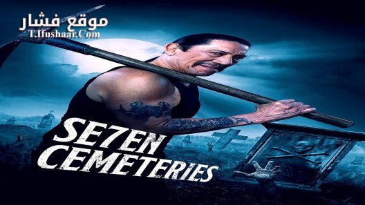 فيلم Seven Cemeteries 2024 مترجم