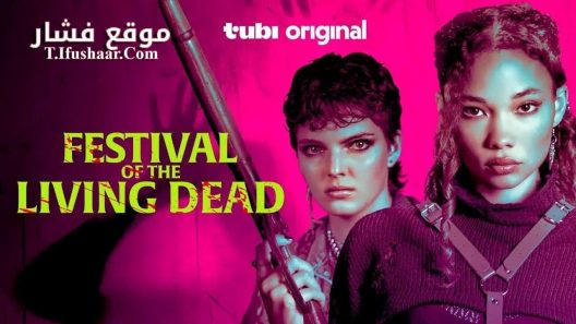 فيلم Festival of the Living Dead 2024 مترجم