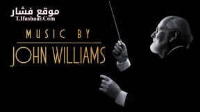 فيلم Music by John Williams 2024 مترجم