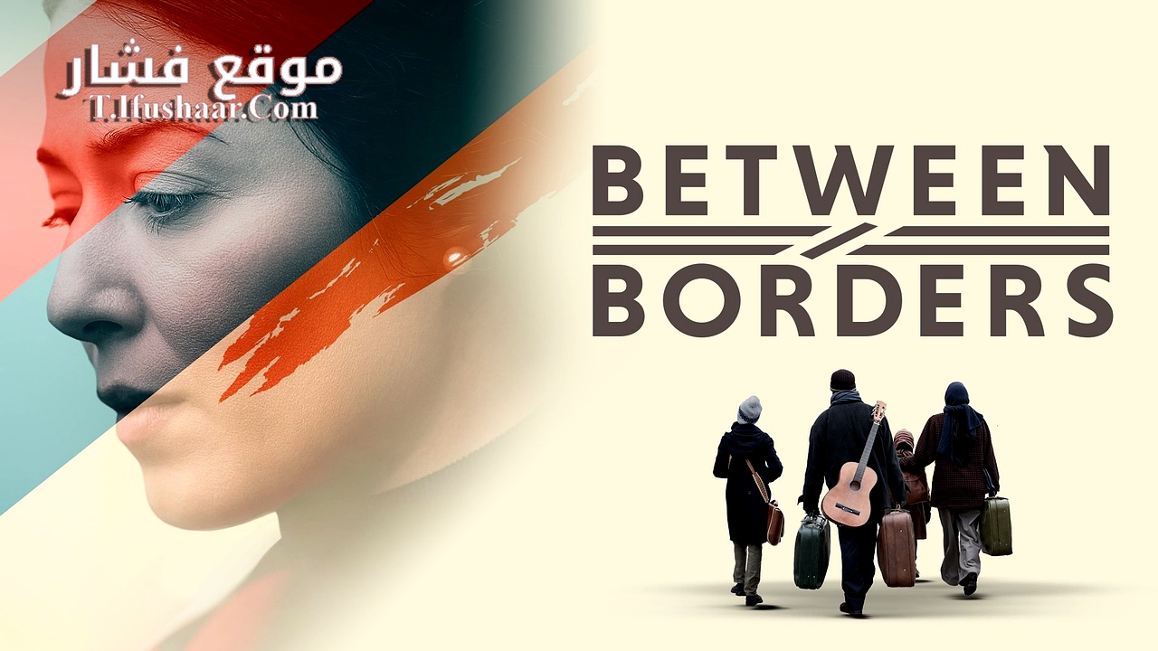 فيلم Between Borders 2024 مترجم