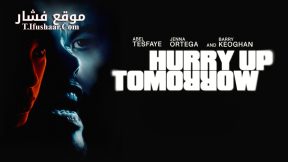 فيلم Hurry Up Tomorrow 2025 مترجم