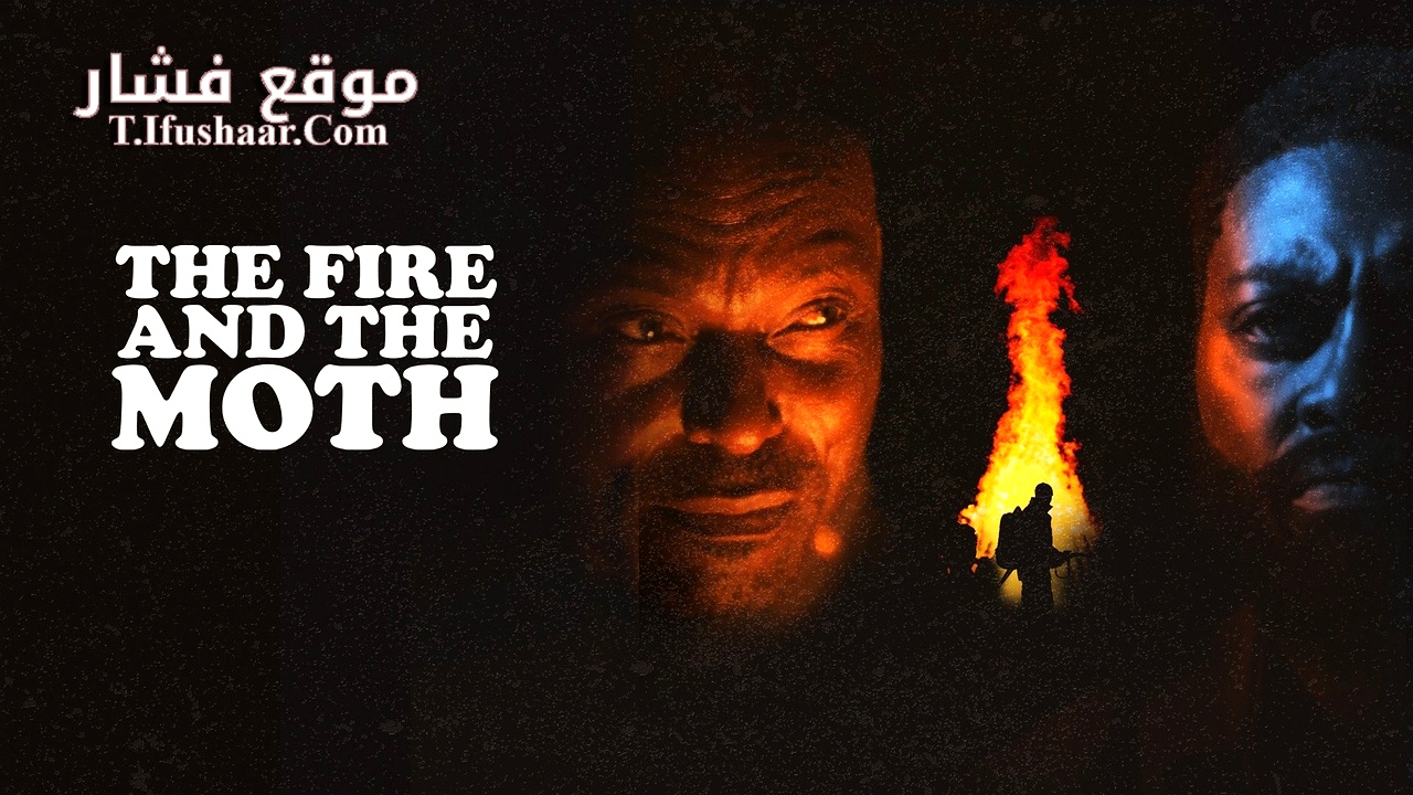 فيلم The Fire and the Moth 2025 مترجم